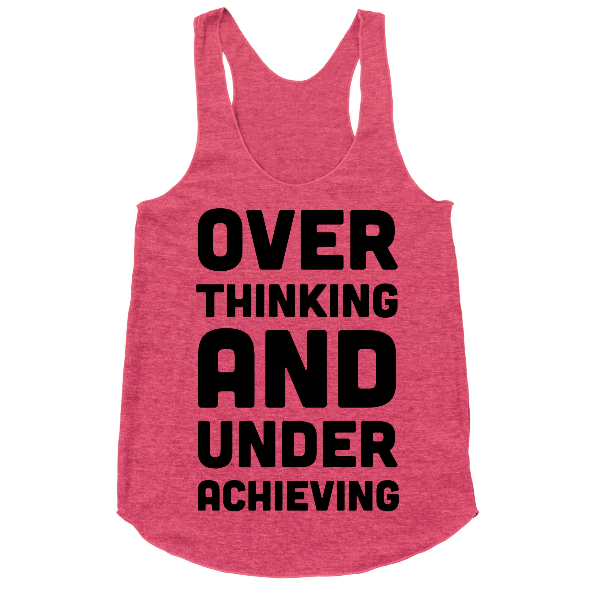 Overthinking And Underachieving Racerback Tank